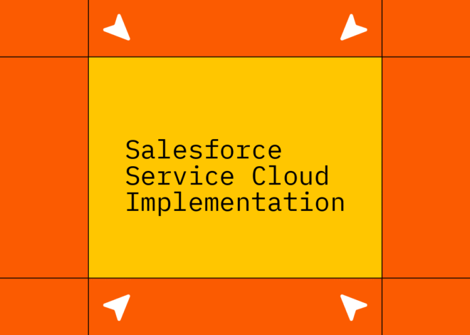 Mastering Salesforce Service Cloud Implementation: A Strategic Guide to Elevating Customer Experience and Revenue Operations